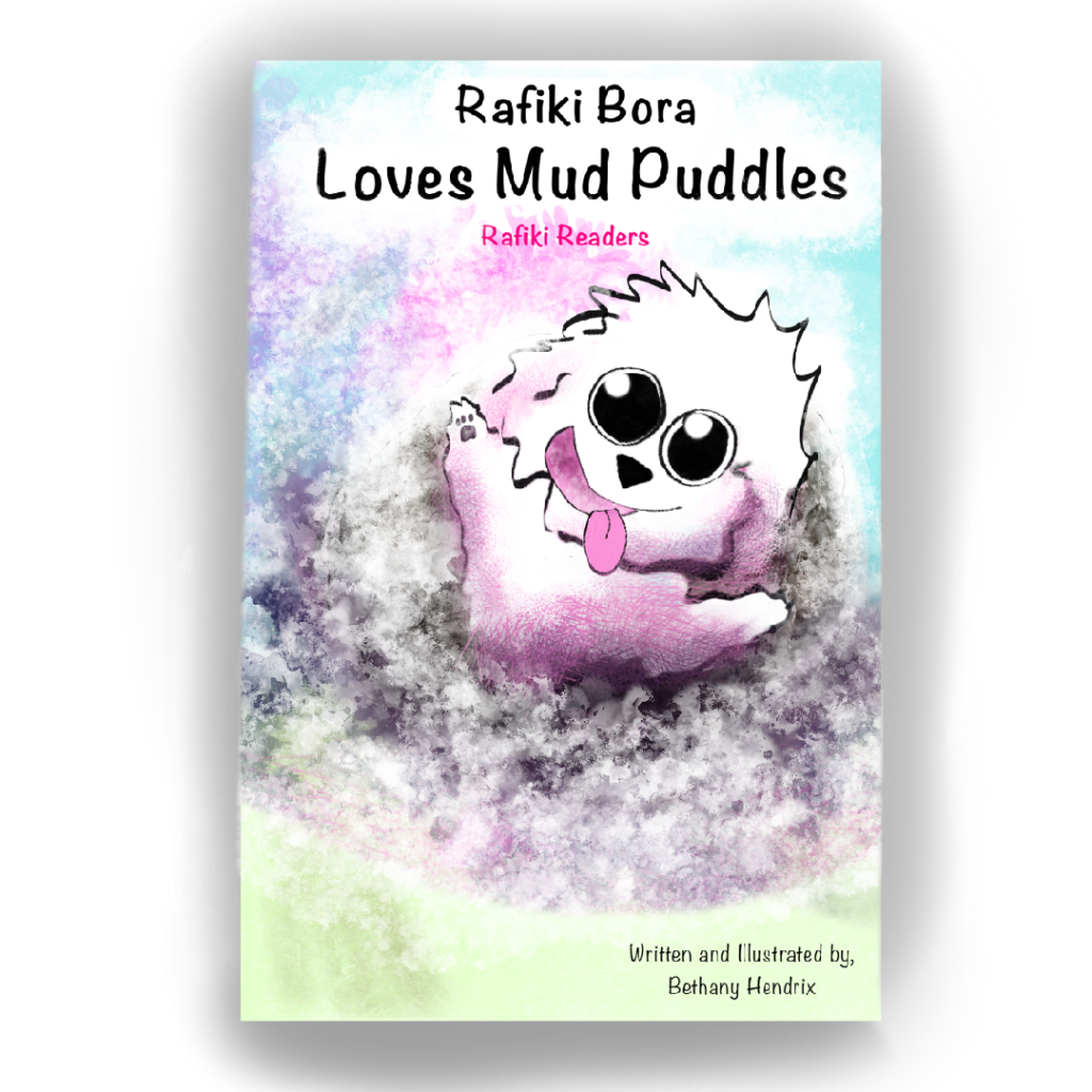 Rafiki Bora Loves Mud Puddles by Bethany Hendrix